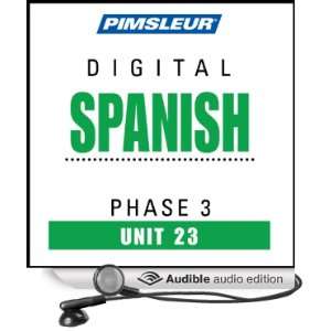  Spanish Phase 3, Unit 23 Learn to Speak and Understand Spanish 