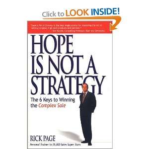  Hope Is Not a Strategy The 6 Keys to Winning the Complex Sale 