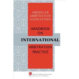   Arbitration Practice (9781933833491) American Arbitration Association