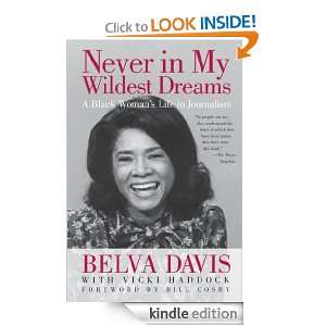 Never in My Wildest Dreams A Black Womans Life in Journalism Belva 