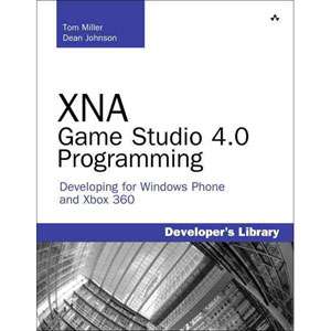 XNA Game Studio 4.0 Programming: Developing for Windows Phone 7 and