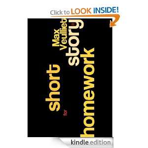 Short Story for Homework Max Veulliet  Kindle Store