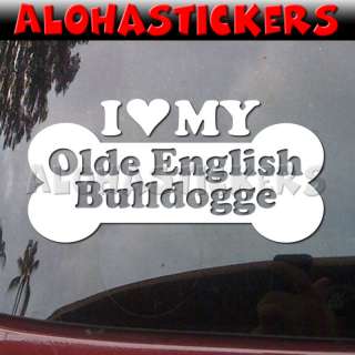 LOVE MY OLDE ENGLISH BULLDOGGE Decal Sticker DG687  
