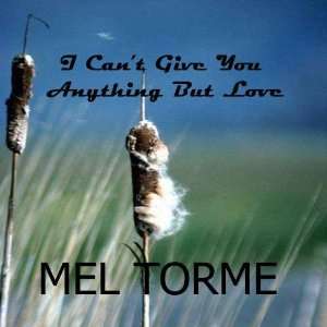  I Cant Give You Anything But Love Mel Torme Music