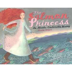   Princess An Alaska Cinderella Story [SALMON PRINCESS  OS] Books