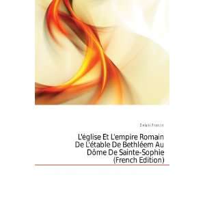   Ã©table De BethlÃ©em Au DÃ´me De Sainte Sophie (French Edition