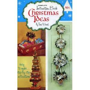    Complete Instruction Book Christmas Ideas Toni Wood Books