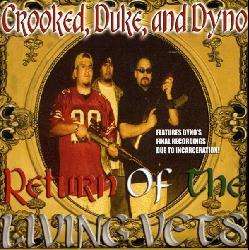 Crooked, Duke & Dyno   Return Of The Living Vets  