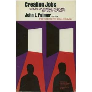  Creating Jobs: Public Employment Programs and Wage 