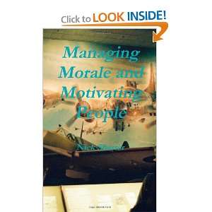  Managing Morale And Motivating People, 2nd Edition 