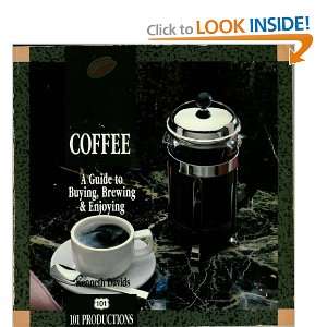  Coffee   A Guide To Buying, Brewing, & Enjoying 