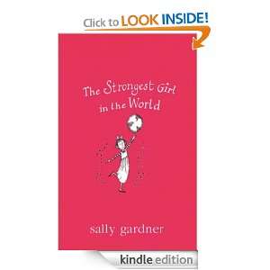 The Strongest Girl In The World (Magical Children): Sally Gardner 