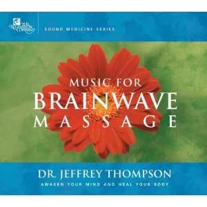   Brainwave Massage (Sound Medicine) [Audio CD] Jeffrey Thompson Books