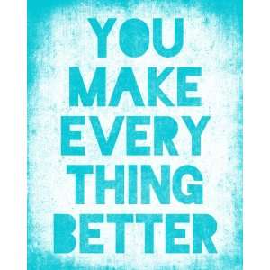 You Make Everything Better, archival print (bright blue):  