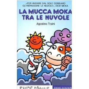  La Mucca Moka fra le nuvole (9788879274876) Agostino 