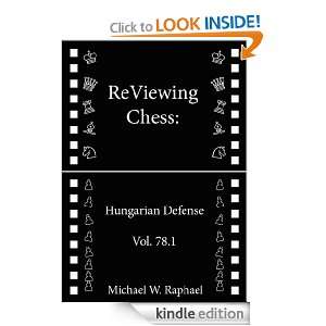 ReViewing Chess: Hungarian Defense, Vol. 78.1: Michael W. Raphael 