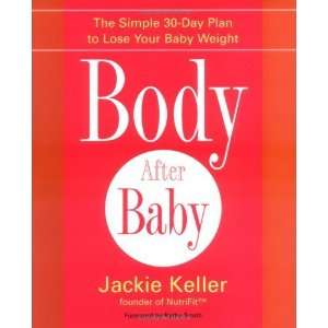   Simple, Healthy Plan to Lose Your Baby Weight Fast:  N/A : Books