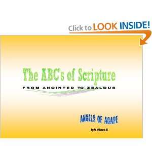 The ABCs of Scripture From Anointed to Zealous W. Wilkinson 