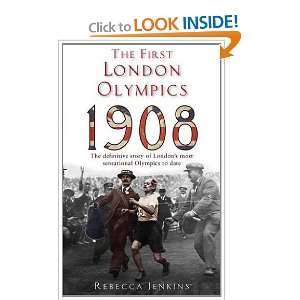  First London Olympics, 1908 (9780749929404): Rebecca 