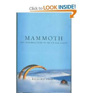  Mammoth the Resurrection of an Ice Age Giant Richard 
