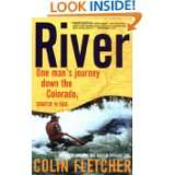 River  One Mans Journey Down the Colorado, Source to Sea by Colin 