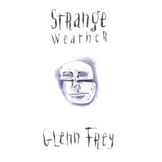 Strange Weather by Glenn Frey