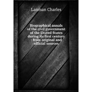  Biographical annals of the civil government of the United States 