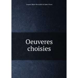    Oeuveres choisies: Jacques Henri Bernardin de Saint Pierre: Books