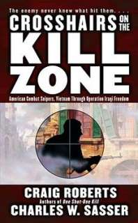 Crosshairs on the Kill Zone American Combat Snipers, V 9780743482950 