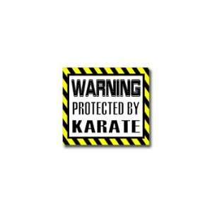    Warning Protected by KARATE   Window Bumper Sticker: Automotive