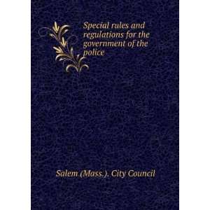   for the government of the police Salem (Mass.). City Council Books