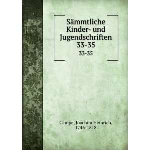   und Jugendschriften. 33 35 Joachim Heinrich, 1746 1818 Campe Books