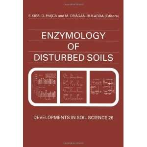  Enzymology of Disturbed Soils, Volume 26 (Developments in Soil 