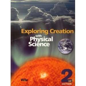   Exploring Creation with Physical Science [Hardcover] Jay Wile Books