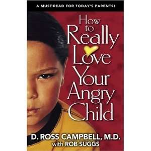   How to Really Love Your Angry Child Undefined Author Books