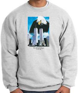 NEVER FORGET EAGLE TEAR 9/11 Memorial Shirt Sweatshirt  
