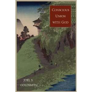  Conscious Union With God [Paperback] Joel S. Goldsmith 