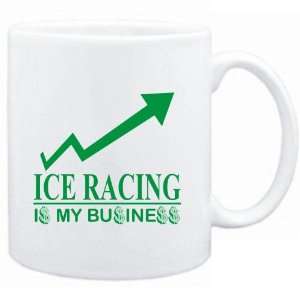  Mug White  Ice Racing  IS MY BUSINESS  Sports Sports 