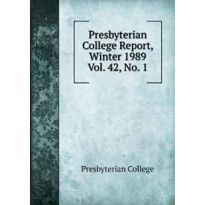 Presbyterian College Report, Winter 1989. Vol. 42, No. 1 Presbyterian 