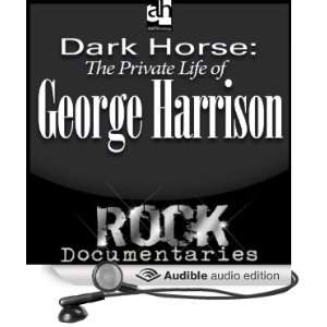 Dark Horse The Private Life of George Harrison [Unabridged] [Audible 