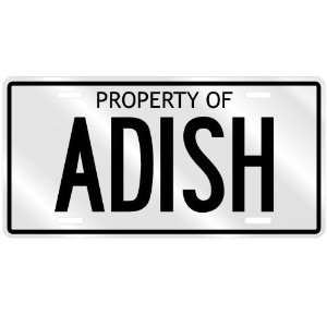  NEW  PROPERTY OF ADISH  LICENSE PLATE SIGN NAME