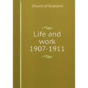  Life and work 1907 1911 Church of Scotland Books