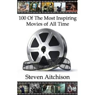   Most Inspiring Movies of All Time by Steven Aitchison (Jan 12, 2012