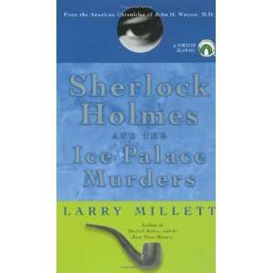 Sherlock Holmes and the Ice Palace Murders From the American 