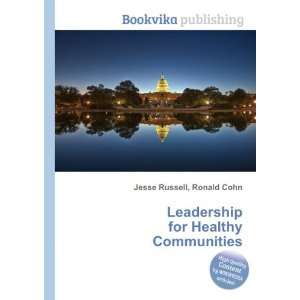  Leadership for Healthy Communities Ronald Cohn Jesse 