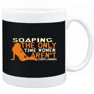  Mug Black  Soaping  THE ONLY TIME WOMEN ARENÂ´T 