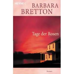 Tage der Rosen  Barbara Bretton, Ingeborg Ebel Bücher