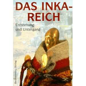 Das Inka Reich. Entstehung und Untergang  Cecilia Bakula 