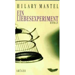Ein Liebesexperiment  Hilary Mantel Bücher