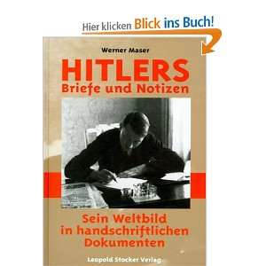 Hitlers Briefe und Notizen Sein Weltbild in handschriftlichen 